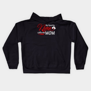 My Favorite Nurse Calls Me Mom T-Shirt Nursing Mother Gifts Kids Hoodie